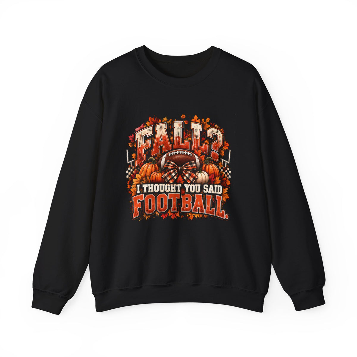 Crewneck Black "Fall I thought you said Football" Sweater